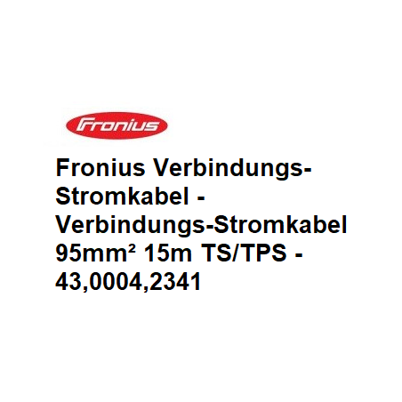 Fronius Verbindungs-Stromkabel, 4m / 8m / 15m / 20m / 30m für TS/TPS - 43,0004,2339-1 -  - 9007946661853 - 412,34 € - 