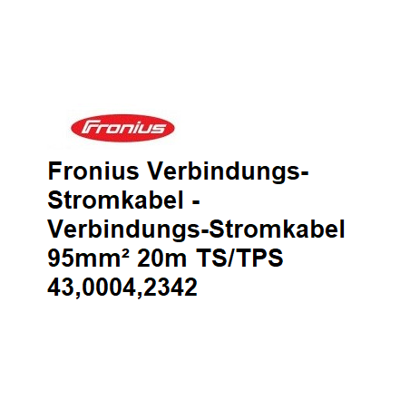 Fronius Verbindungs-Stromkabel, 4m / 8m / 15m / 20m / 30m für TS/TPS - 43,0004,2339-1 -  - 9007946661853 - 412,34 € - 